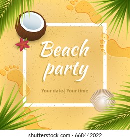 Beach party invitation concept. White square frame on sand background. Human footprints,shell,flower, coconut and palm leaves. Vector summer illustration for your banner and flyer design.