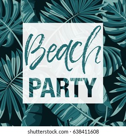 Beach Party. Modern calligraphic T-shirt design with palm leaves. Vivid cheerful optimistic summer flyer, poster, fabric print design in vector