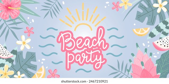 Beach party summer lettering, background with flowers and leaves. Hand drawn vector illustration