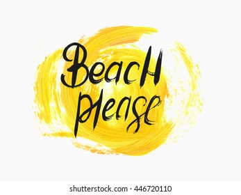 Beach please brush paint lettering sign text over acrylic stroke texture grunge background banner vector illustration. Summer poster.