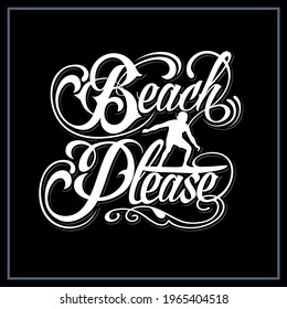 "Beach Please" Can be used for digital printing and screen printing