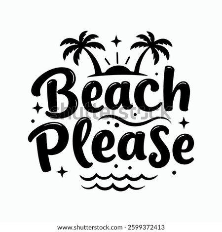 Beach Please Fun Tropical Vacation Quote with Palm Trees