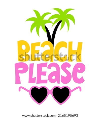 Beach Please - funny typography with Palm trees. Good for poster, wallpaper, t-shirt, gift. Summer holiday feeling. Handwritten inspirational quotes about summer.