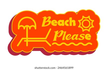 Pegatina de verano "Playa, por favor", color retro divertido brillante. Ilustración vectorial