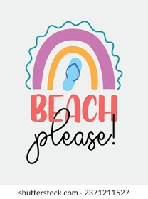 Beach please Summer vacation quote lettering sign with Boho rainbow on white background svg