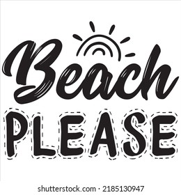 Beach please, Svg t-shirt design and vector file. svg