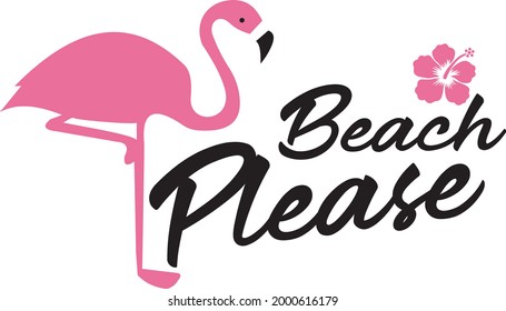 Beach please svg vector Illustration isolated on white background. Beach please wih pink flamingo svg cu file. Summer quote shirt design. Beach saying svg file for scrapbooking. svg