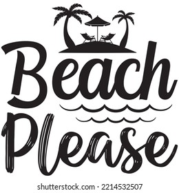 Beach Please T-shirt Design Vector File.