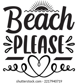 Beach Please T-shirt Design Vector File.