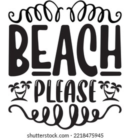 Beach Please T-shirt Design Vector File.