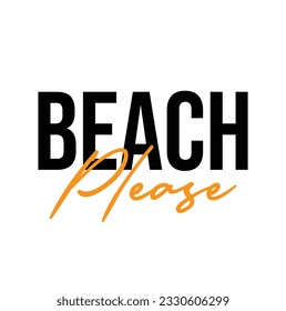 Beach Please Typography Text Positive Quote on White Background