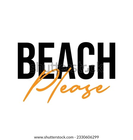 Beach Please Typography Text Positive Quote on White Background