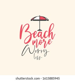 Beach quote lettering typography. Beach more worry less