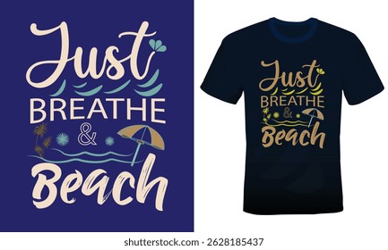 Beach Relaxing Typography T-shirt Design, Relax and unwind – beach life vibes, Sun, sea, sleep, repeat coastal getaway, Good times and tan lines beach mood.
