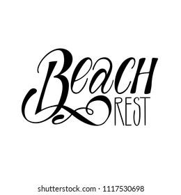 Beach rest. Isolated vector, calligraphic phrase. Hand calligraphy, lettering. Summer tourist design for logo, banners, emblems, prints, photo overlays, t shirts, posters, greeting card.