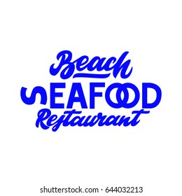 Beach seafood restaurant. Premium handmade vector lettering and calligraphy phrase. Vector illustration.