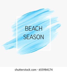 Beach season text over brush paint acrylic background over square frame vector illustration. 