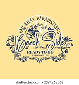 Beach Side ready to go surfing good time slogan illustration. Vector graphic design for t-shirt 