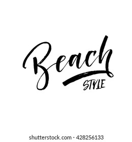 Beach style card. Hand drawn summer illustration. Modern brush calligraphy. Hand drawn lettering background. Ink illustration. Isolated on white background. 