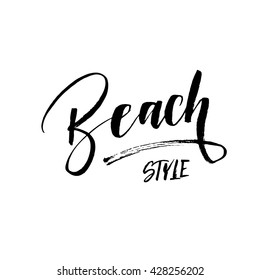 Beach style card. Modern brush calligraphy. Hand drawn lettering background. Ink illustration. Isolated on white background. 