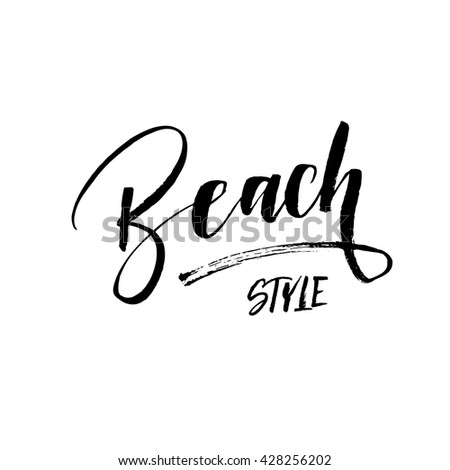 Beach style card. Modern brush calligraphy. Hand drawn lettering background. Ink illustration. Isolated on white background. 