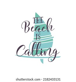 Beach Summer signs quote design - the beach is calling. Holiday Typography label and badge. Stock vector isolated on white background