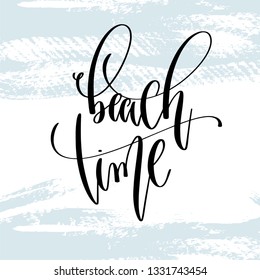 beach time - hand lettering typography poster about summer time positive quote on blue brush stroke background, vector illustration