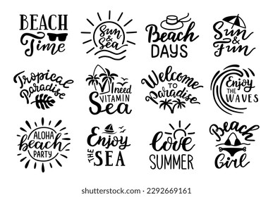 Beach time, I need vitamin sea, Love summer, Sun and fun, Tropical paradise hand-drawn lettering quotes. Handwritten decorative phrases. EPS 10 isolated vector illustration for prints, cutting designs svg