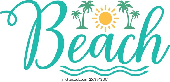 Beach typography clip art design on plain white transparent isolated background for card, shirt, hoodie, sweatshirt, apparel, tag, mug, icon, poster or badge