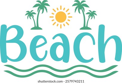 Beach typography clip art design on plain white transparent isolated background for card, shirt, hoodie, sweatshirt, apparel, tag, mug, icon, poster or badge