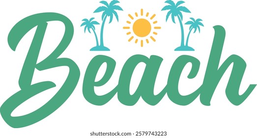 Beach typography clip art design on plain white transparent isolated background for card, shirt, hoodie, sweatshirt, apparel, tag, mug, icon, poster or badge