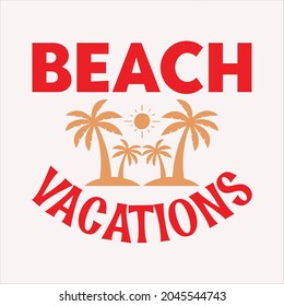Beach Vacations T-Shirt Design für Strandliebhaber
