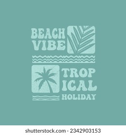 Beach Vibe Tropical Holiday Typography summer palm leaf vintage t shirt design