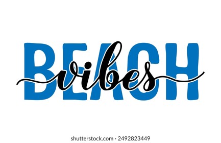 Beach vibes calligraphy lettering. Funny summer quote. Vector template for typography poster, banner, flyer, sticker, shirt design, etc.