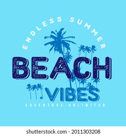 Beach Vibes Endless Summer  stylish t-shirt and apparel design with palm trees silhouettes, typography, print, vector illustration