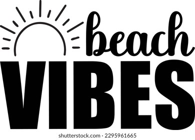 Beach Vibes eps file, print file