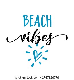 Beach Vibes - funny typography with heart sketch. Good for poster, wallpaper, t-shirt, gift. Summer holiday feeling. Handwritten inspirational quotes about summer.