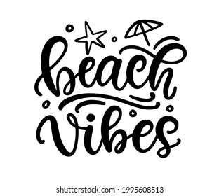 Beach vibes hand written lettering template. Summer vacation modern calligraphy text print, t shirt clothes, mug, tote bag design, planner sticker, banner decorative element, vector illustration