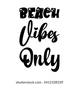 beach vibes only black letter quote