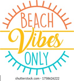 Beach Vibes Only Quote. Vector