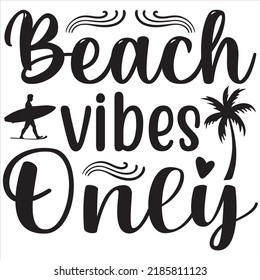 Beach vibes only, Svg t-shirt design and vector file.