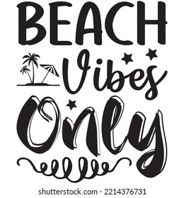 Beach Vibes Only T-shirt Design Vector File.