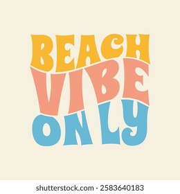 Beach vibes only typography logo for beach lover t shirt, sticker, label, tag. Summer motivational quote vector illustration with surfboard. Retro style vintage lettering.