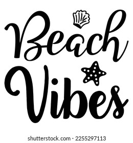 Beach vibes Shirt print template, typography design for shirt, mug, iron, glass, sticker, hoodie, pillow, phone case, etc, perfect design of mothers day fathers day valentine day