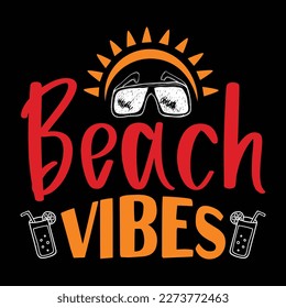 Beach Vibes, Summer day shirt print template typography design for beach sunshine sunset sea life, family vacation design