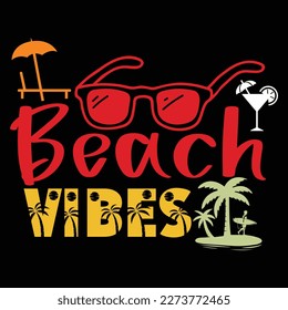 Beach Vibes, Summer day shirt print template typography design for beach sunshine sunset sea life, family vacation design