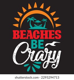 Beaches Be Crazy T-shirt Design Vector File svg