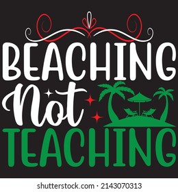 Beaching Not Teaching, Summer Svg Design, Vector File. svg