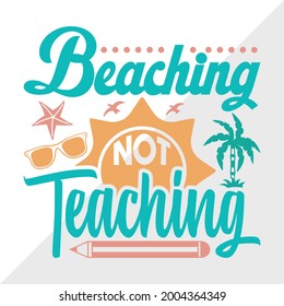 Beaching Not Teaching Vector Illustration Silhouette svg