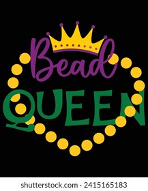 Bead Queen Happy Mardi Gras shirt print template, Carnival festival nola fat Tuesday new Orleans shirt design